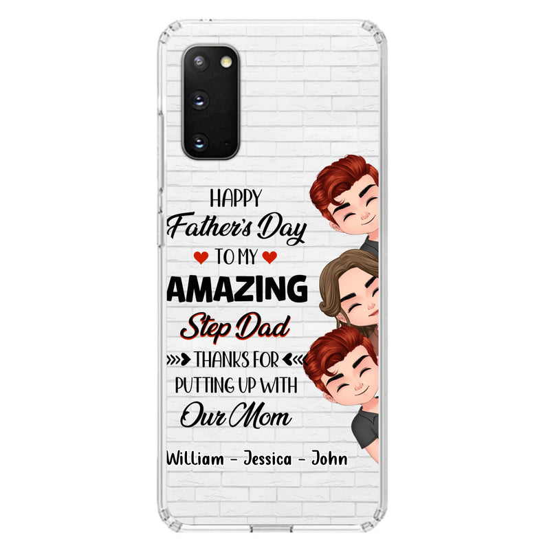 Personalized Thanks Dad Phone Case - Gift Idea For Father's Day - Up to 3 Children - To My Amazing Step Dad Thanks For Putting Up With Our Mom - Case For iPhone/Samsung