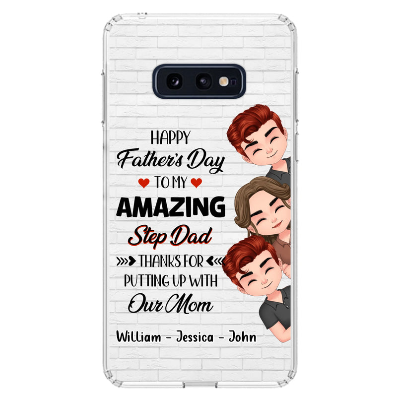 Personalized Thanks Dad Phone Case - Gift Idea For Father's Day - Up to 3 Children - To My Amazing Step Dad Thanks For Putting Up With Our Mom - Case For iPhone/Samsung