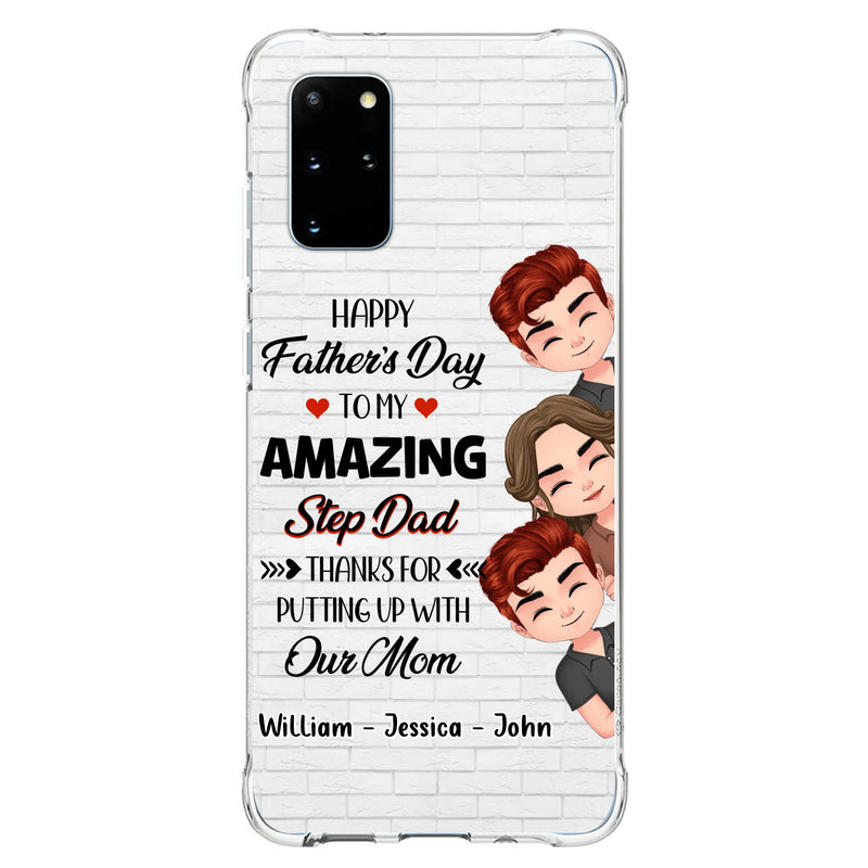 Personalized Thanks Dad Phone Case - Gift Idea For Father's Day - Up to 3 Children - To My Amazing Step Dad Thanks For Putting Up With Our Mom - Case For iPhone/Samsung