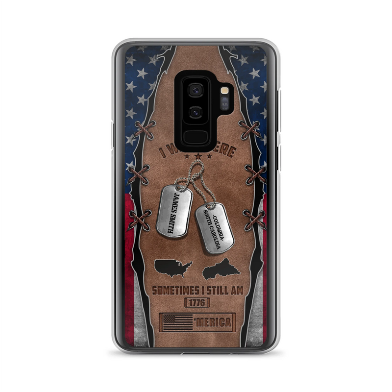 Custom Personalized Veteran Phone Case - Gift Idea For Father/ Veteran/ Independence Day - I Was There Sometimes I Still Am - Case For iPhone And Samsung