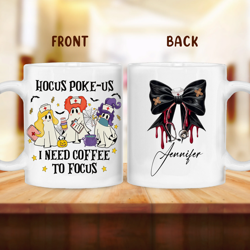 Custom Personalized Hocus Poke Us Nurse Coffee Mug - Gift Idea For Nurse - I Need Coffee To Focus