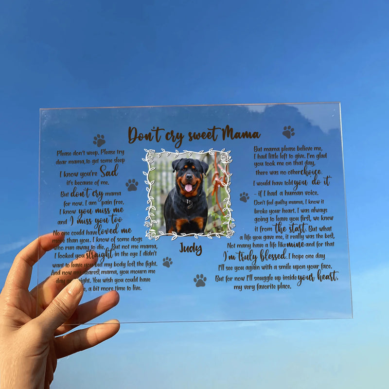 Personalized Pet Custom Photo Acrylic Plaque - Memorial Gift For Dog Mom - Don't Cry Sweet Mama