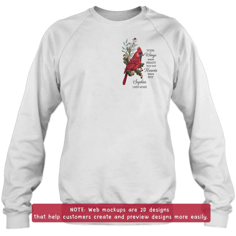 Personalized Cardinal Memorial Embroidered Shirt/ Hoodie - Custom Sympathy Gift for Loss of Mom, Dad, Grandma, Grandpa, Wife, Husband - Your Wings Were Ready But Our Hearts Were Not