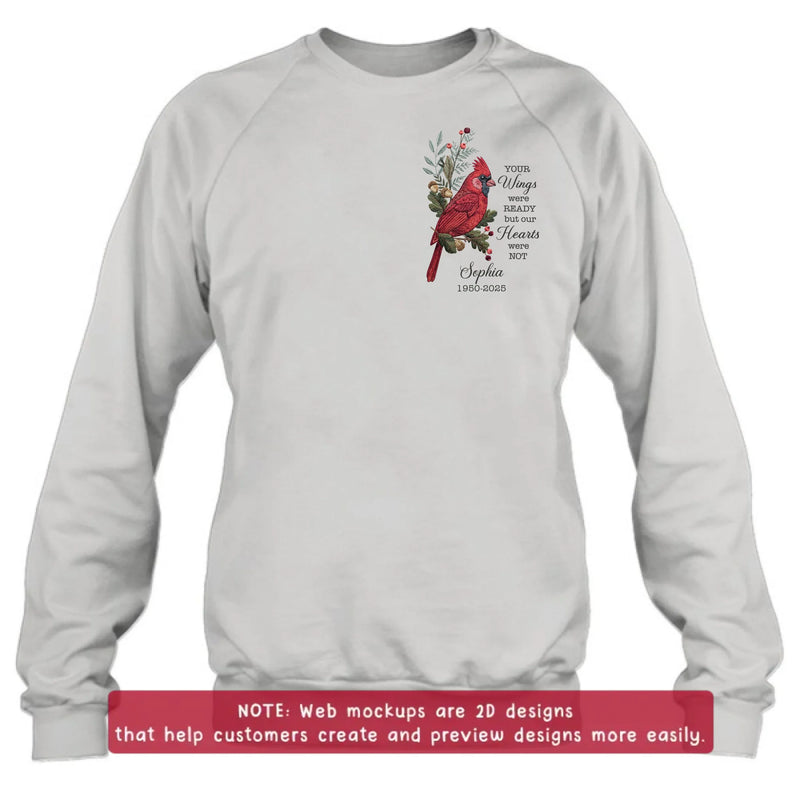 Personalized Cardinal Memorial Embroidered Shirt/ Hoodie - Custom Sympathy Gift for Loss of Mom, Dad, Grandma, Grandpa, Wife, Husband - Your Wings Were Ready But Our Hearts Were Not