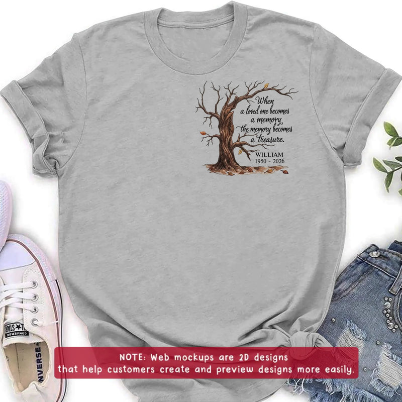 Personalized Memorial Tree Embroidered Shirt/ Hoodie - Custom Sympathy Gift with Name & Years - When A Loved One Becomes A Memory The Memory Becomes A Treasure