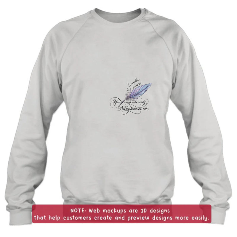 Personalized Memorial Feather Embroidered Shirt/ Hoodie - Custom Sympathy Gift with Name & Years, Your Wings Were Ready But My Heart Was Not, Remembrance T-Shirt