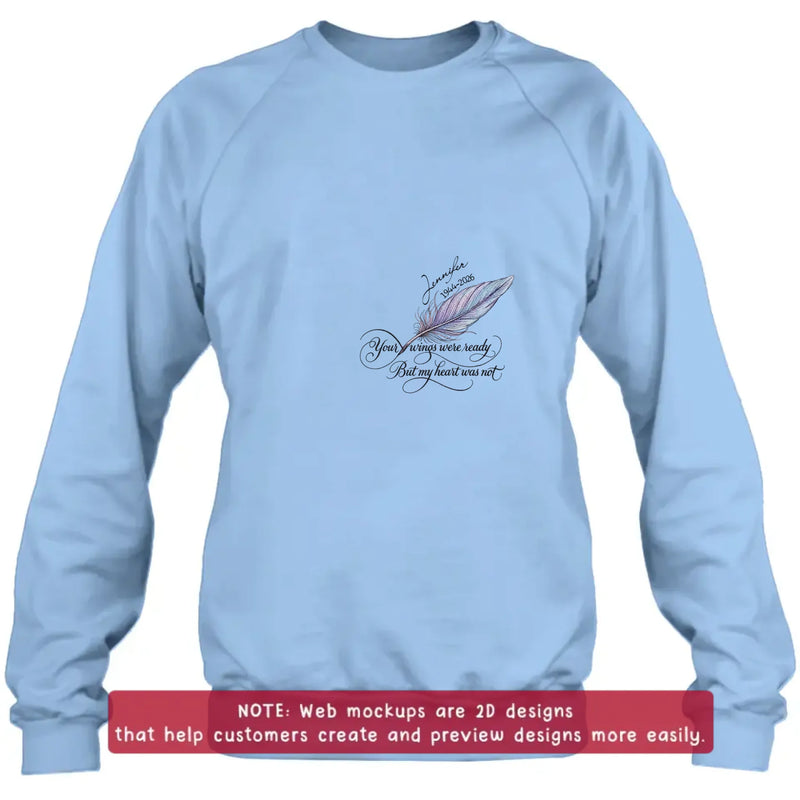 Personalized Memorial Feather Embroidered Shirt/ Hoodie - Custom Sympathy Gift with Name & Years, Your Wings Were Ready But My Heart Was Not, Remembrance T-Shirt