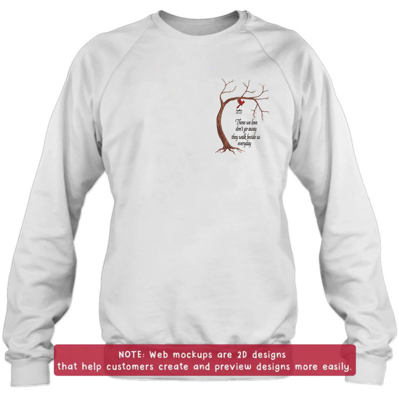 Personalized Memorial Tree Embroidered Shirt/ Hoodie - Custom Name & Dates - Up to 5 People - Those We Love Don't Go Away They Walk Beside Us Everyday