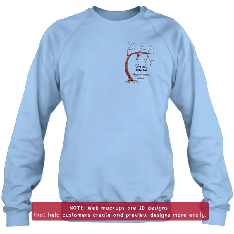 Personalized Memorial Tree Embroidered Shirt/ Hoodie - Custom Name & Dates - Up to 5 People - Those We Love Don't Go Away They Walk Beside Us Everyday