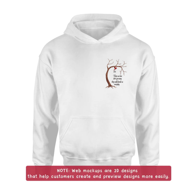 Personalized Memorial Tree Embroidered Shirt/ Hoodie - Custom Name & Dates - Up to 5 People - Those We Love Don't Go Away They Walk Beside Us Everyday
