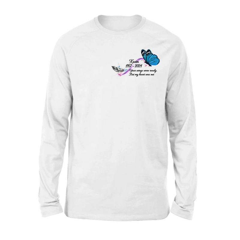 Personalized Memorial Butterfly Shirt/Hoodie - Gift Idea For Loss Of Family Member - Your Wings Were Ready But My Heart Was Not