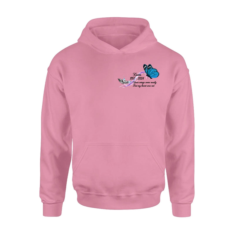 Personalized Memorial Butterfly Shirt/Hoodie - Gift Idea For Loss Of Family Member - Your Wings Were Ready But My Heart Was Not