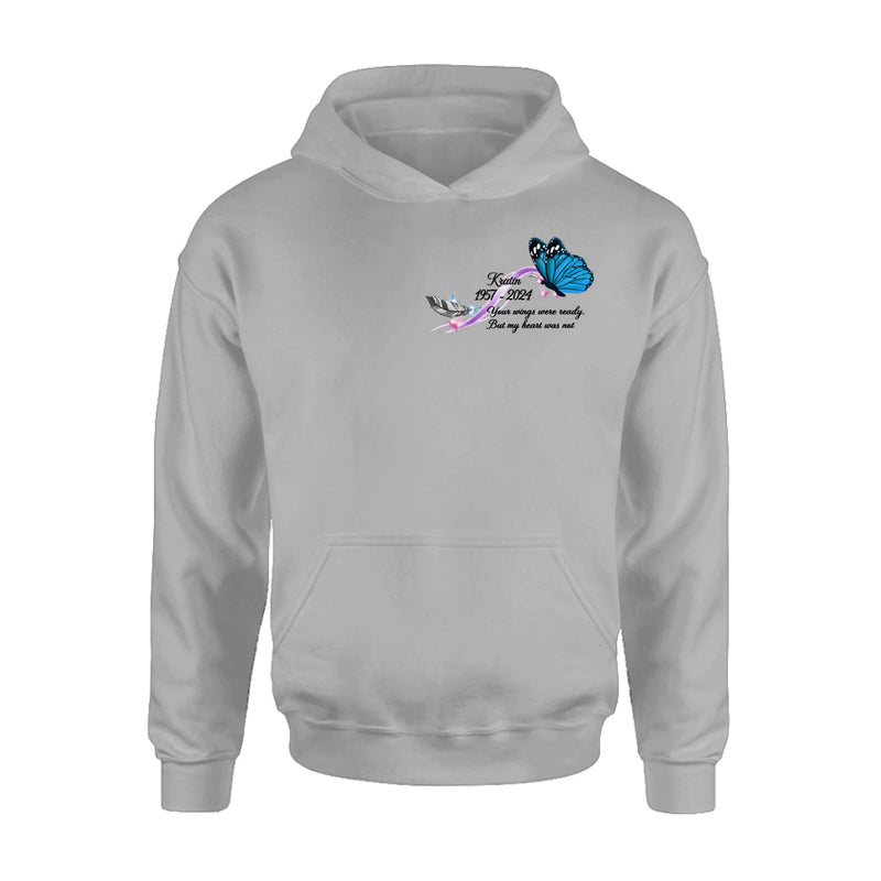 Personalized Memorial Butterfly Shirt/Hoodie - Gift Idea For Loss Of Family Member - Your Wings Were Ready But My Heart Was Not