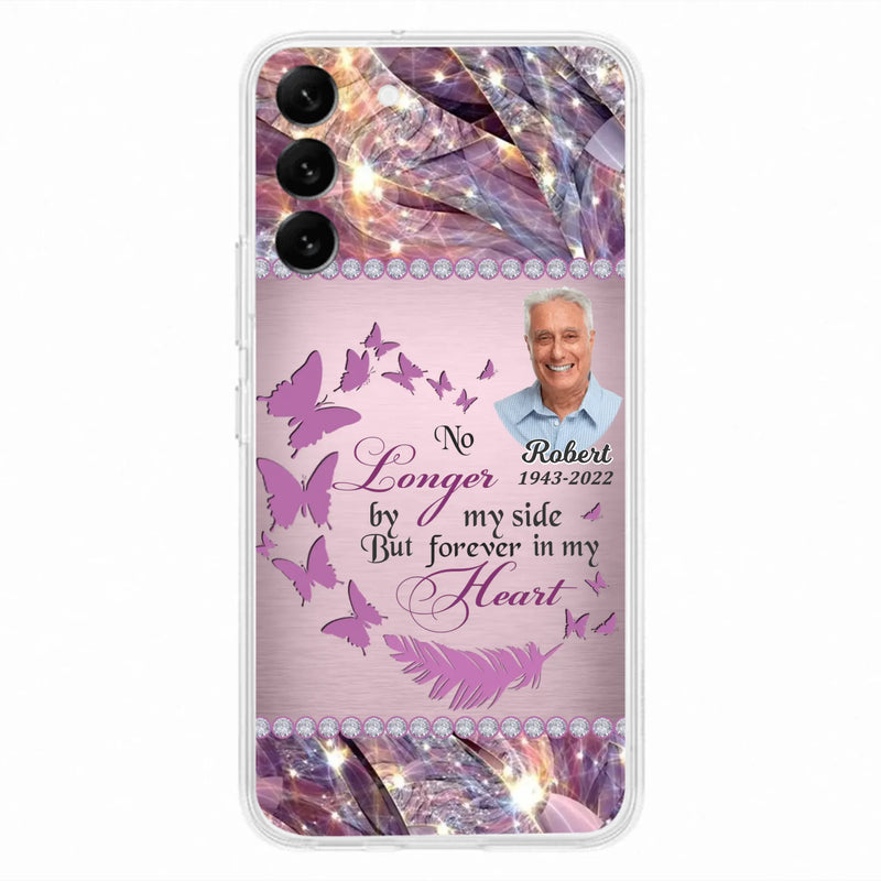 Custom Personalized Memorial Photo iPhone/ Samsung Phone Case - Memorial Gift Idea - No Longer By My Side But Forever In My Heart