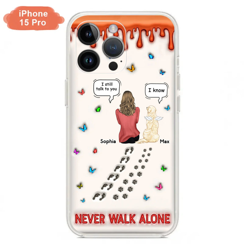 Custom Personalized Memorial Pet Phone Case - Memorial Gift Idea For Pet Owner - Case For iPhone/ Samsung - Never Walk Alone