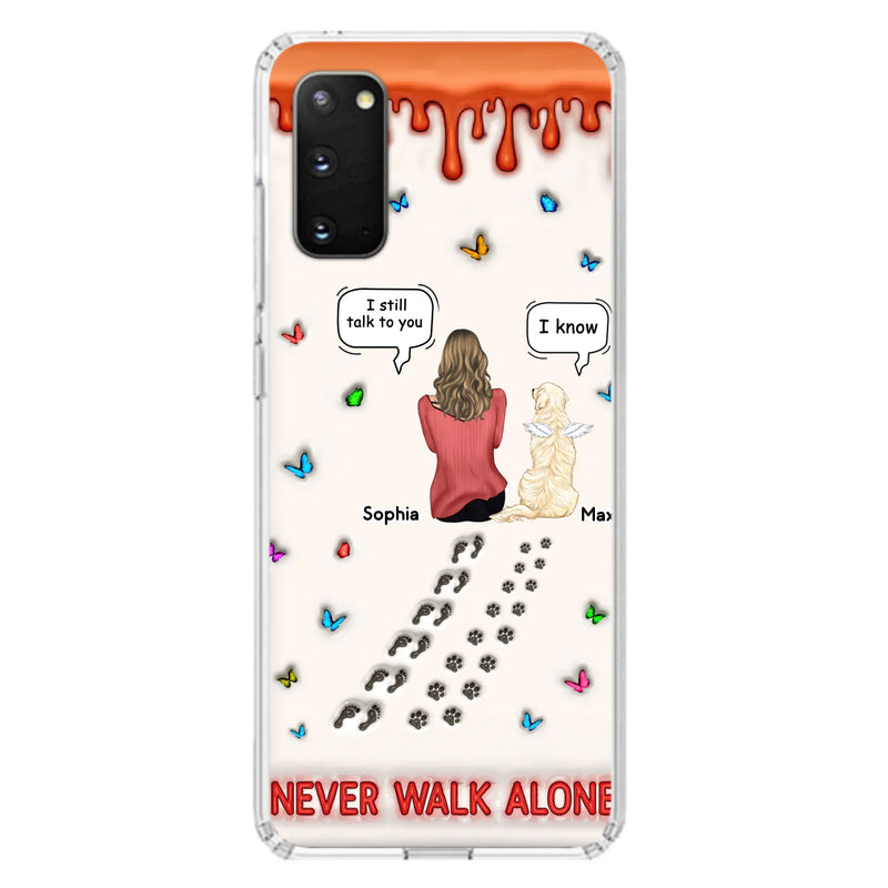 Custom Personalized Memorial Pet Phone Case - Memorial Gift Idea For Pet Owner - Case For iPhone/ Samsung - Never Walk Alone