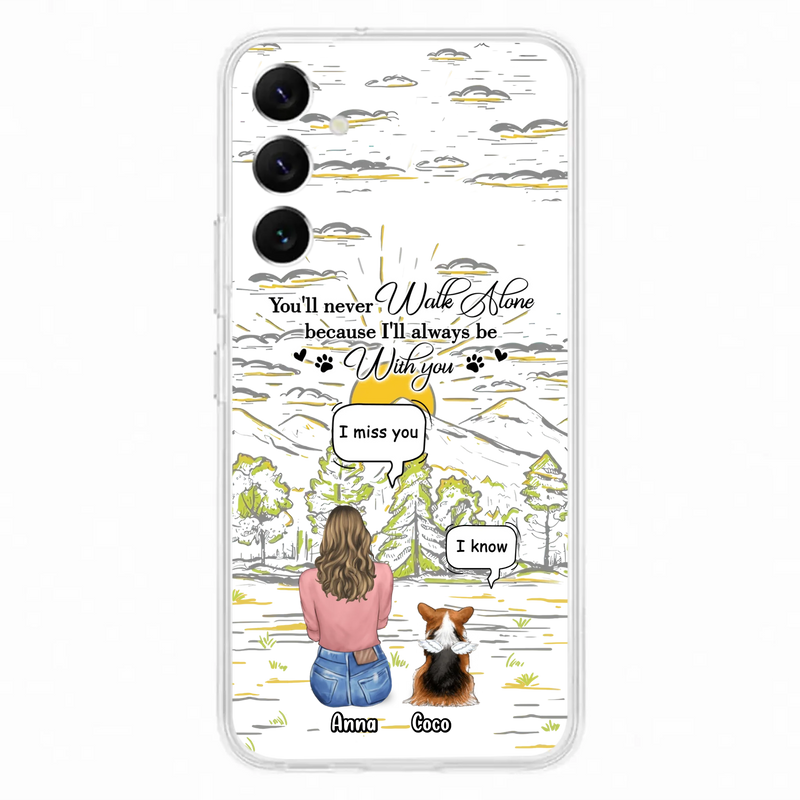 Custom Personalized Memorial iPhone/ Samsung Cases - Gift Idea For Pet Owner with up to 4 Pets - You'll Never Walk Alone Because I'll Always Be With You