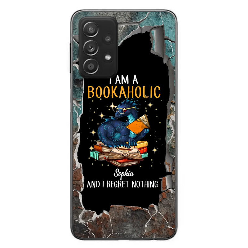 Custom Personalized Reading Book Phone Case - Gift Idea For Book Lovers - I Am A Bookaholic And I Regret Nothing - Case For iPhone/ Samsung