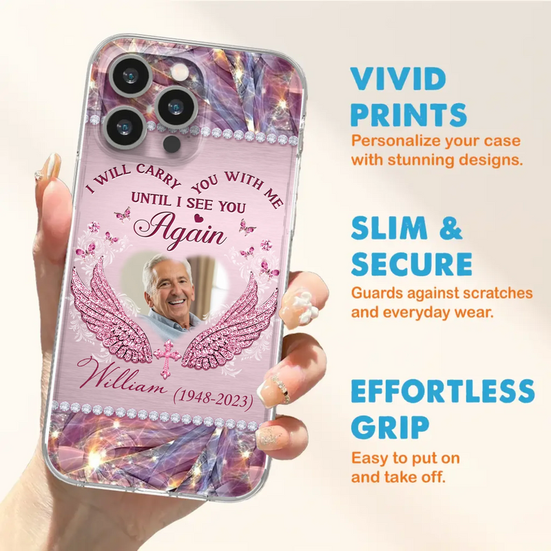 Custom Personalized Memorial Phone Case - Upload Photo - Memorial Gift Idea For Family Member - Until I See You Again - Case for iPhone/ Samsung