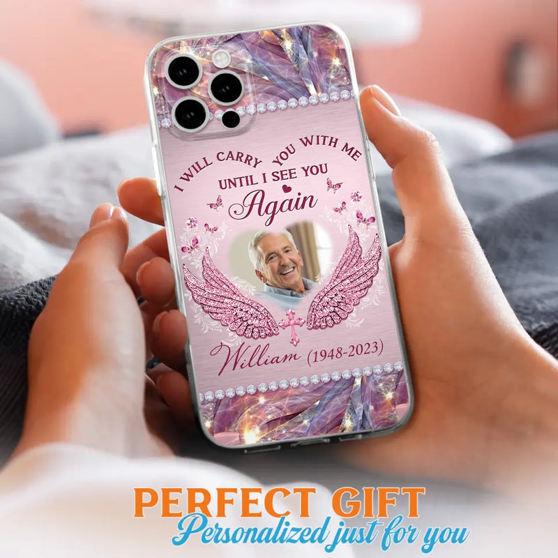 Custom Personalized Memorial Phone Case - Upload Photo - Memorial Gift Idea For Family Member - Until I See You Again - Case for iPhone/ Samsung
