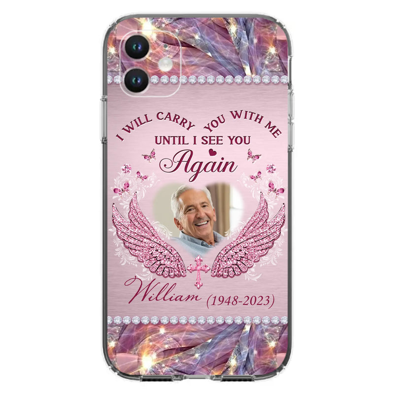 Custom Personalized Memorial Phone Case - Upload Photo - Memorial Gift Idea For Family Member - Until I See You Again - Case for iPhone/ Samsung