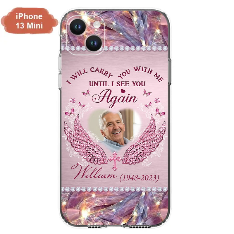 Custom Personalized Memorial Phone Case - Upload Photo - Memorial Gift Idea For Family Member - Until I See You Again - Case for iPhone/ Samsung