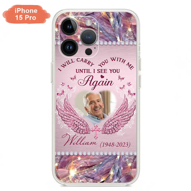 Custom Personalized Memorial Phone Case - Upload Photo - Memorial Gift Idea For Family Member - Until I See You Again - Case for iPhone/ Samsung