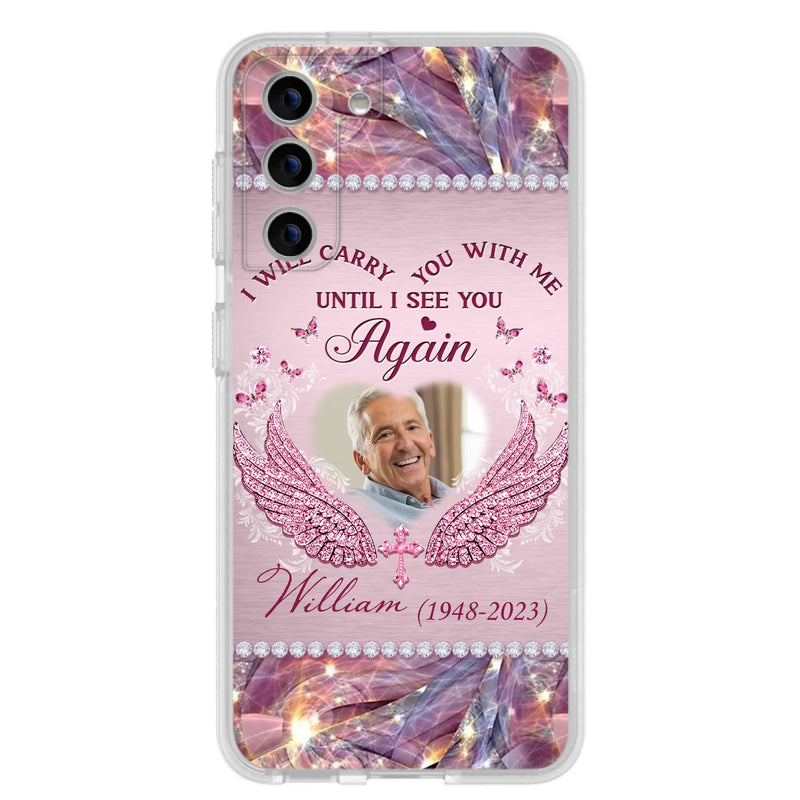 Custom Personalized Memorial Phone Case - Upload Photo - Memorial Gift Idea For Family Member - Until I See You Again - Case for iPhone/ Samsung