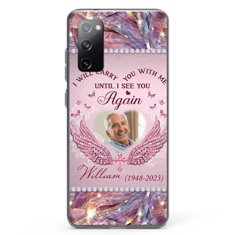 Custom Personalized Memorial Phone Case - Upload Photo - Memorial Gift Idea For Family Member - Until I See You Again - Case for iPhone/ Samsung