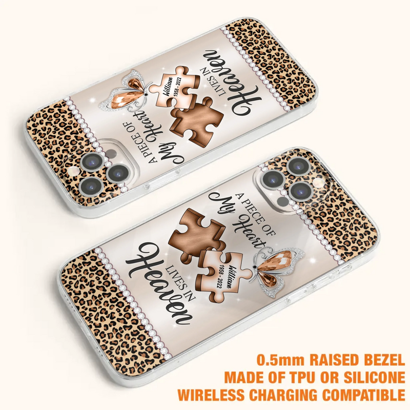 Custom Personalized Memorial Leopard Phone Case - Memorial Gift Idea for Family Member/ Father's Day/ Mother's Day - Case for iPhone/ Samsung - A Piece Of My Heart Lives In Heaven