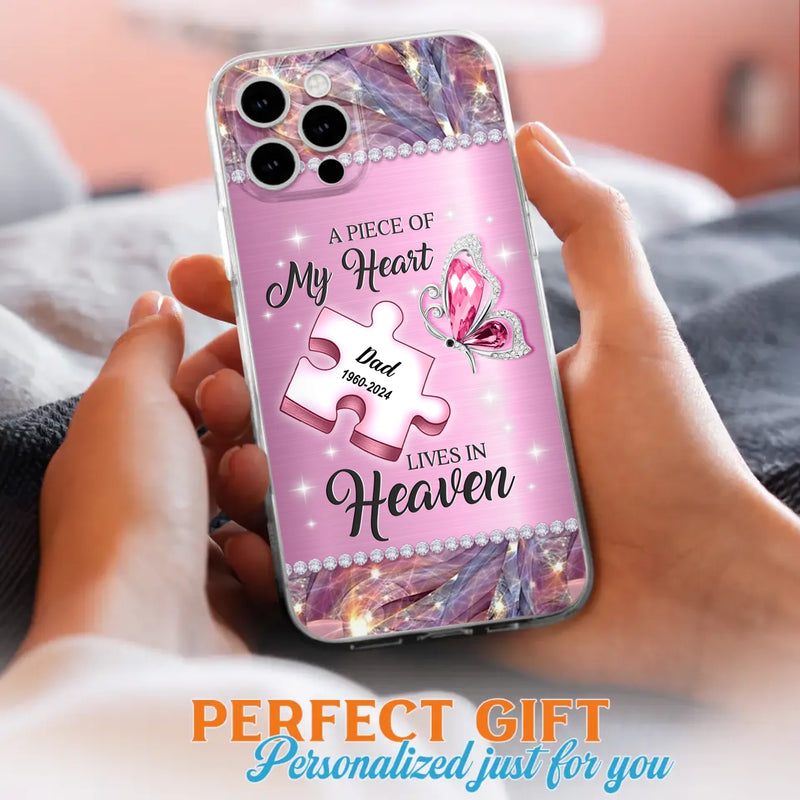 Custom Personalized Memorial Piece Phone Case - Memorial Gift Idea for Father's Day - A Piece Of My Heart Lives In Heaven - Case for iPhone/ Samsung
