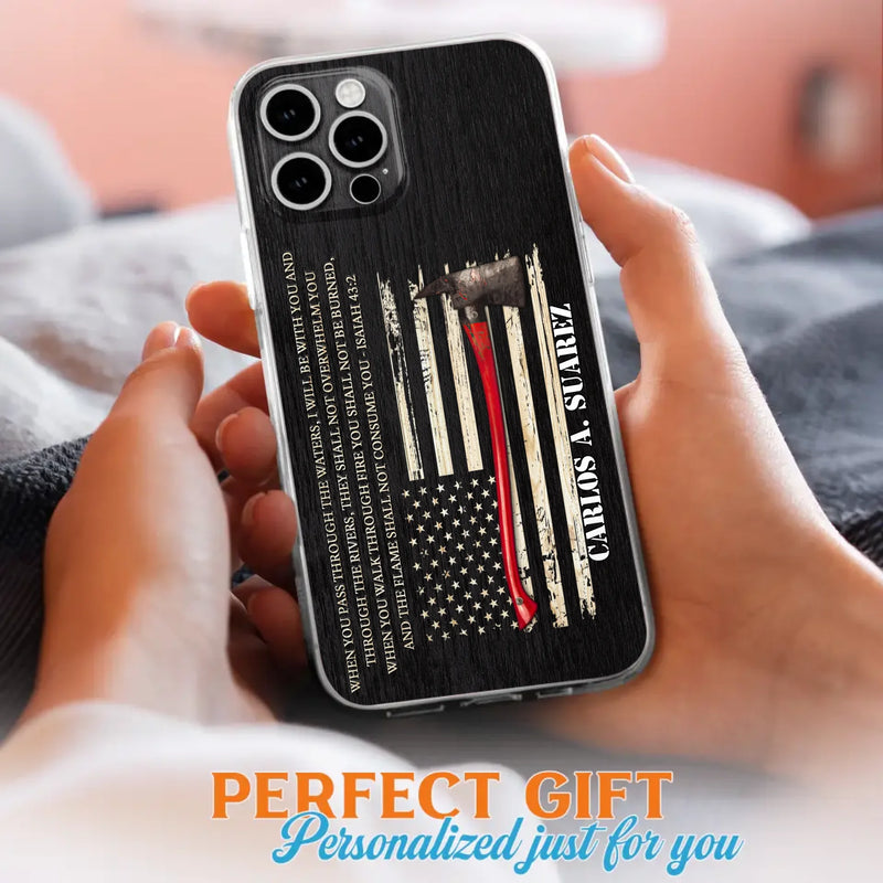 Custom Personalized Firefighter Phone Case - Father's Day Gift Idea for Firefighter - When You Pass Through The Waters I Will Be With You - Case for iPhone/Samsung