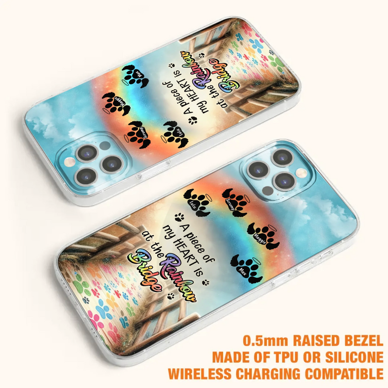 Custom Personalized Rainbow Bridge Memorial Phone Case - Memorial Gift Idea For Dog Lover - Upto 4 Dogs - A Piece Of My Heart Is At The Rainbow Bridge - Case For iPhone/Samsung
