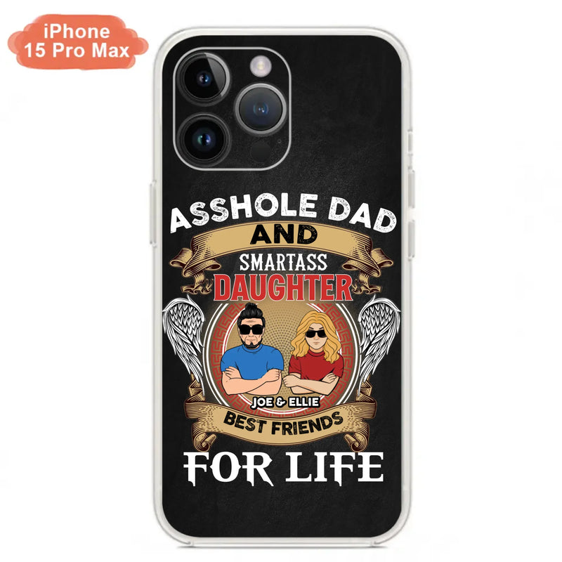 Personalized Dad/Mom And Daughter/Son Phone Case - Gift Idea For Father's Day/Mother's Day From Daughter/Son - Asshole Dad And Smartass Daughter  - Cases For Samsung/iPhone