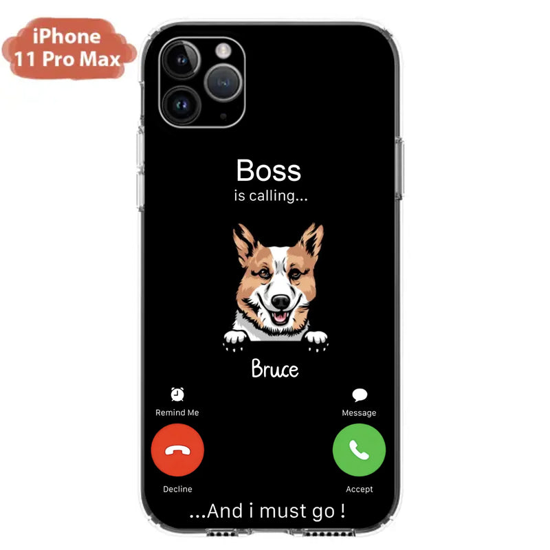 Custom Personalized Dog Phone Case - Gift Idea For Dog Lover/Mother's Day/Father's Day - Upto 5 Dogs - Boss Is Calling And I Must Go - Case For iPhone/Samsung