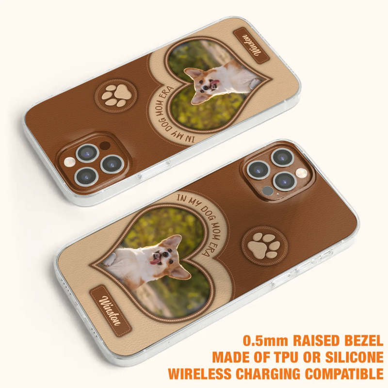Custom Personalized In My Dog Mom Era Phone Case - Upload Photo - Gift Idea For Dog Lover/ Mother's Day - Case For iPhone/ Samsung