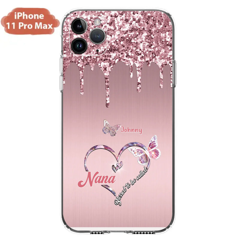 Custom Personalized Grandma Phone Case - Upto 10 Kids - Gift Idea For Mom/ Grandma/ Mother's Day - Case for iPhone/Samsung - Blessed To Be Called Nana