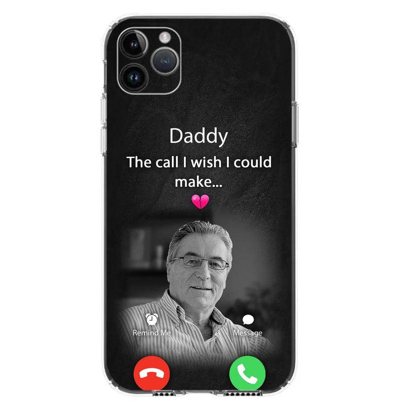 Custom Personalized Memorial Mom Phone Case - Upload Photo - Memorial Gift Idea For Mom/ Dad - The Call I Wish I Could Make - Case For iPhone And Samsung
