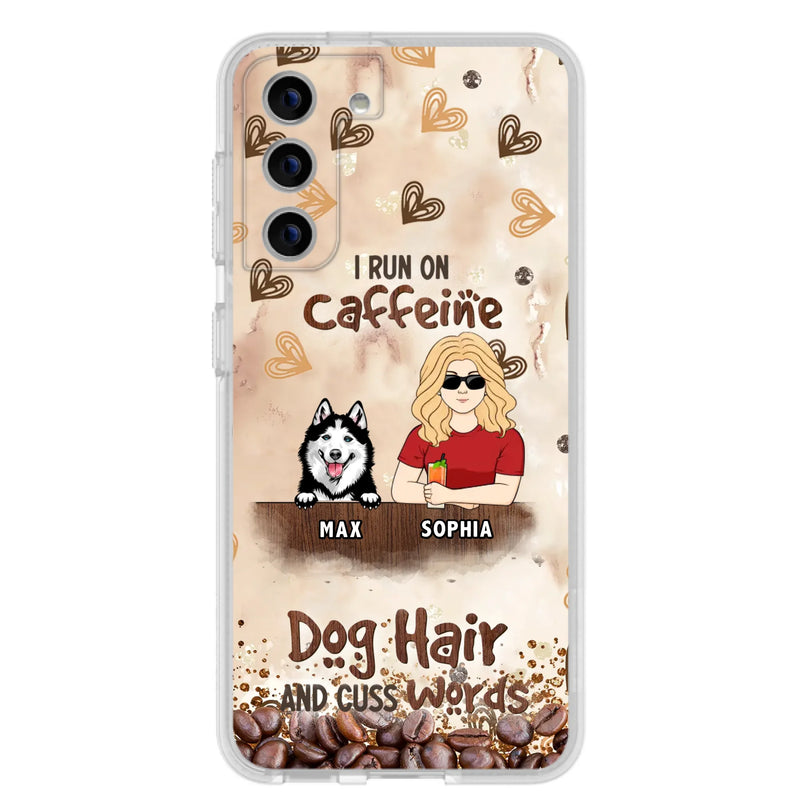 Personalized Pet Phone Case - Gift Idea For Dog/Cat/Horse Lovers - I Run On Caffeine Dog Hair And Cuss Words - Case For iPhone/Samsung
