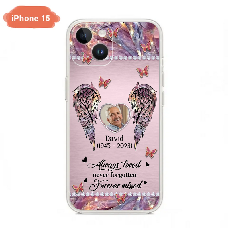 Custom Personalized Memorial Phone Case - Memorial Gift Idea For Family - Case For iPhone/Samsung - Always Loved Never Forgotten Forever Missed