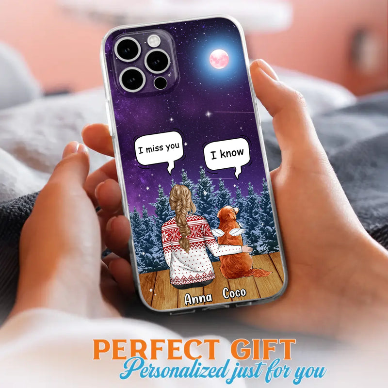 I Miss You Dog - Custom Personalized Memorial Pet Phone Case - Upto 4 Pets - Memorial Gift Idea For Dog/Cat Lover - Case For iPhone/Samsung