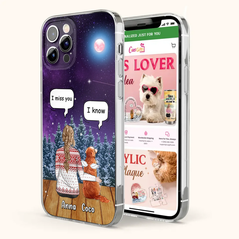 I Miss You Dog - Custom Personalized Memorial Pet Phone Case - Upto 4 Pets - Memorial Gift Idea For Dog/Cat Lover - Case For iPhone/Samsung