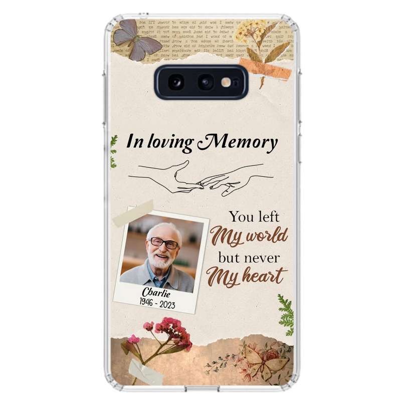 Custom Personalized Memorial Phone Case - Memorial Gift Idea For Family - Case For iPhone/Samsung - You Left My World But Never My Heart