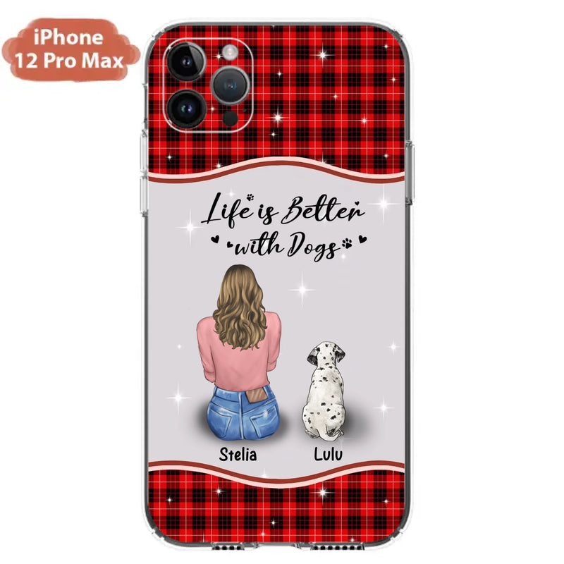 Personalized Dog Mom Phone Case - Upto 5 Dogs -Gift Idea For Dog Owners - Life Is Better With Dogs - Case For iPhone/Samsung