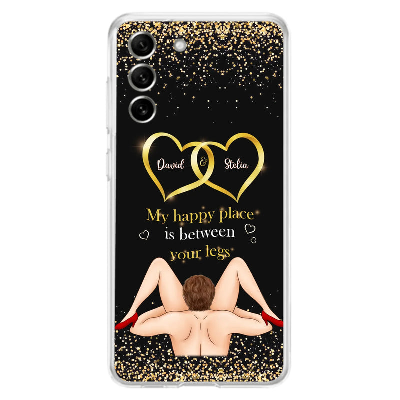 Custom Personalized Couple Phone Case - Gift Idea For Couple/Valentines Day - My Happy Place Is Between Your Legs - Case For iPhone/Samsung