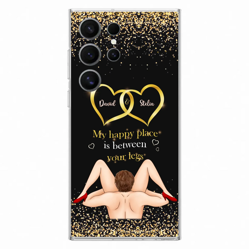 Custom Personalized Couple Phone Case - Gift Idea For Couple/Valentines Day - My Happy Place Is Between Your Legs - Case For iPhone/Samsung