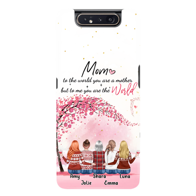 Custom Personalized Mom Phone Case - Mother With Upto 4 Daughters - Gift Idea For Mother's Day From Daughter - To Me You Are The World - Case For iPhone/Samsung