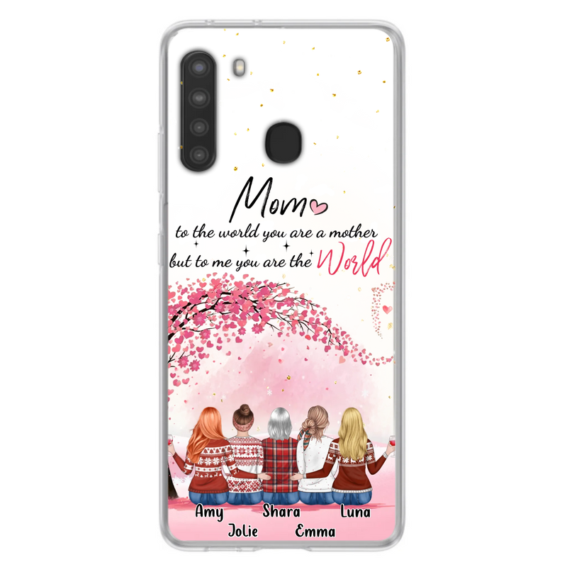 Custom Personalized Mom Phone Case - Mother With Upto 4 Daughters - Gift Idea For Mother's Day From Daughter - To Me You Are The World - Case For iPhone/Samsung