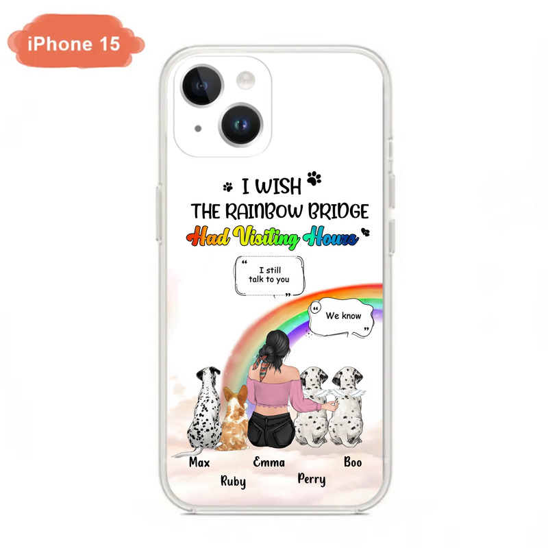Personalized Pet Mom Phone Case - Upto 4 Pets - Memorial Gift Idea for Dog/Cat Lovers - I Wish The Rainbow Bridge Had Visiting Hours - Case for iPhone/Samsung