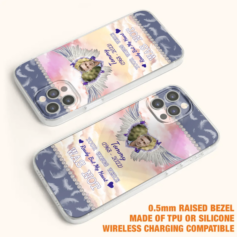 Custom Personalized Memorial Photo Phone Case - Memorial Gift Idea for Family - Your Wings Were Ready But My Heart Was Not - Case For iPhone/Samsung